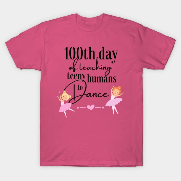 100 days of school for dance teachers T-Shirt by Dancespread